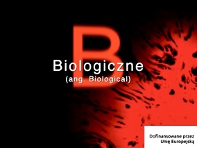 B jak biological: kiedy to, co niewidoczne, staje się groźne