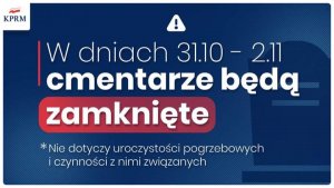 Obraz zawiera informację graficzną ws aktualnych obostrzeń dotyczących zamknięcia cmentarzy w dniach od 30 października do 2 listopada br.