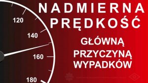 Obraz zawiera napis stanowiący hasło akcji NADMIERNA PRĘDKOŚĆ GŁÓWNĄ PRZYCZYNĄ WYPADKÓW napisany białą czcionką na czerwonym tle. Z lewej strony widoczna infografika prędkościomierza samochodowego.