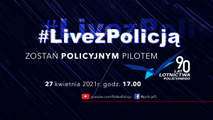 #LivezPolicją – zostań policyjnym pilotem