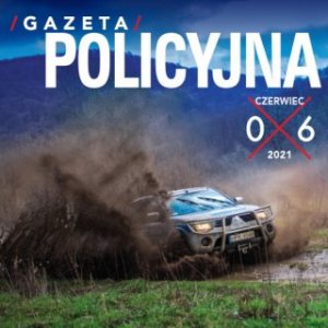 Gazeta Policyjna - czerwiec 2021