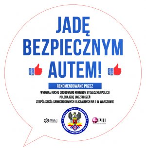 Na ilustracji widoczny napis (hasło akcji) Jadę bezpiecznie autem - całość w komiksowym dymkiem. Poniżej loga patronatów akcji