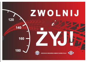 Na ilustracji widoczny napis Kierowco Zwolnij i Żyj