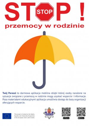 Na ilustracji widoczny rozłożony parasol. Powyżej napis STOP PRZEMOCY W RODZINIE. Poniżej napis Twój parasol to darmowa aplikacja mobilna dzięki, której osoby narażone na sytuację związaną z przemocą w rodzinie mogą uzyskać wsparcie i informacje. Poza materiałami  edukacyjnymi aplikacja umożliwia dostęp do bazy organizacji oferującej wsparcie.